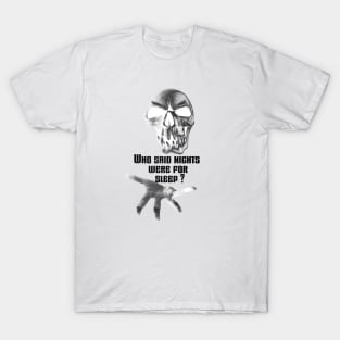 Fasbytes Retro Horror Scary 'Who said nights were for sleeping' slogan T-Shirt